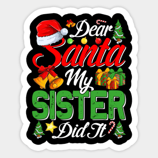 Dear Santa My Sister Did It Funny Sticker